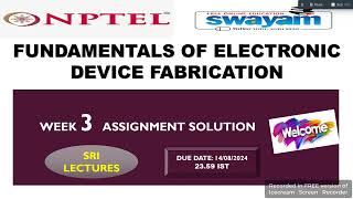 💥WEEK 3💥🔥🔥FUNDAMENTALS OF ELECTRONIC DEVICES FABRICATION ASSIGNMENT SOLUTION💥 Profile