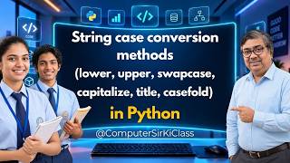 Python String Case Conversion Methods | lower, upper, capitalize, title, swapcase & casefold
