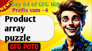 Product array puzzle  | # 64 GFG 160-Day Challenge| GFG POTD