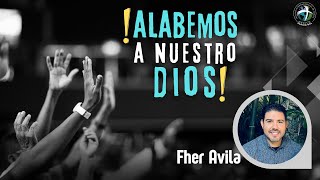 !Alabemos A Nuestro Dios! | Fher Avila