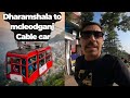 Dharamshala to mcleodganj rope way  skyway dharamshala  himachal pradesh ll saggi vlogs ll