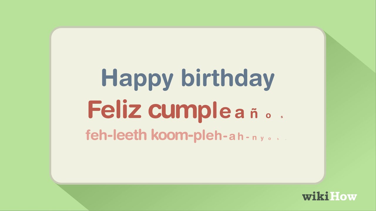 3 Ways To Say Happy Birthday In Spanish Wikihow