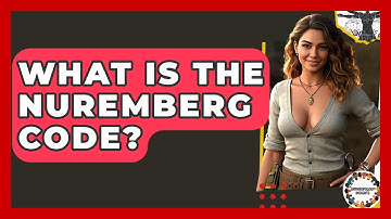 What Is The Nuremberg Code? - Anthropology Insights