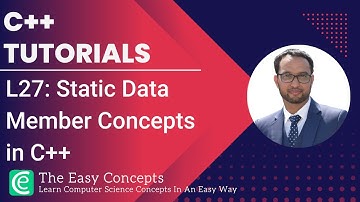 C++ Tutorials | L27: Static Data Member Concepts in C++ | The Easy Concepts