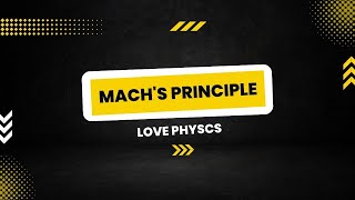 Mach's Principle : Is the universe concious?