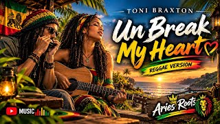 Un Break My Heart – Reggae Version | Toni Braxton | Smooth Reggae Cover with Island Vibes
