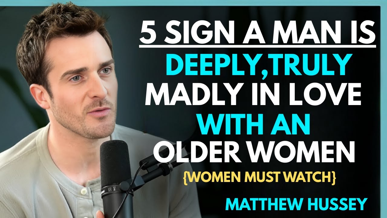 5 Signs a Man is Deeply, Truly, Madly in Love With an Older Woman || Matthew Hussey || Dating Tips