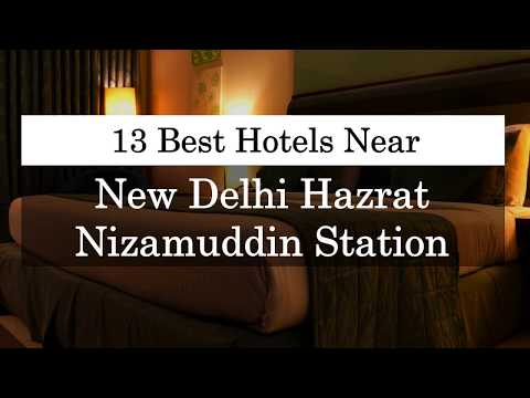 13 Best Hotels Near New Delhi Hazrat Nizamuddin Station (2019)