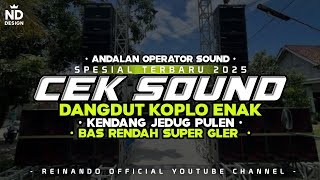 CEK SOUND DANGDUT KOPLO GLER KENDANG JEDUG PULEN BAS RENDAH