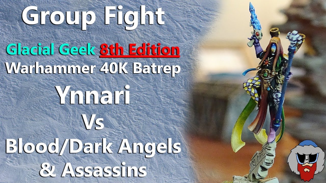 Ynnari VS Dark/Blood Angels & Assassins - 8th Edition Warhammer 40K Batrep - 2,000pts