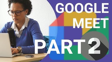 De meest uitgebreide Google Meet-zelfstudie 2021 - Deel 2