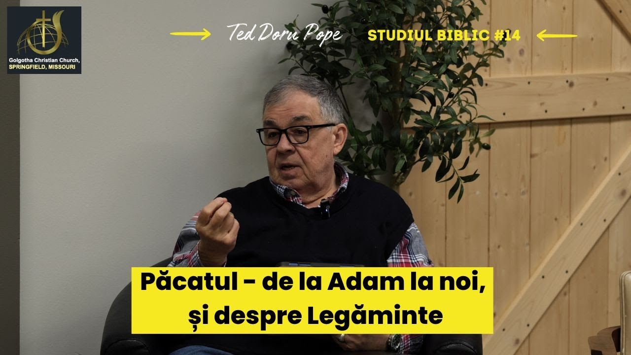 GCC(22) - Doru Pope - Studiul Biblic #14 - Cum s-a transmis păcatul de la Adam la noi,.