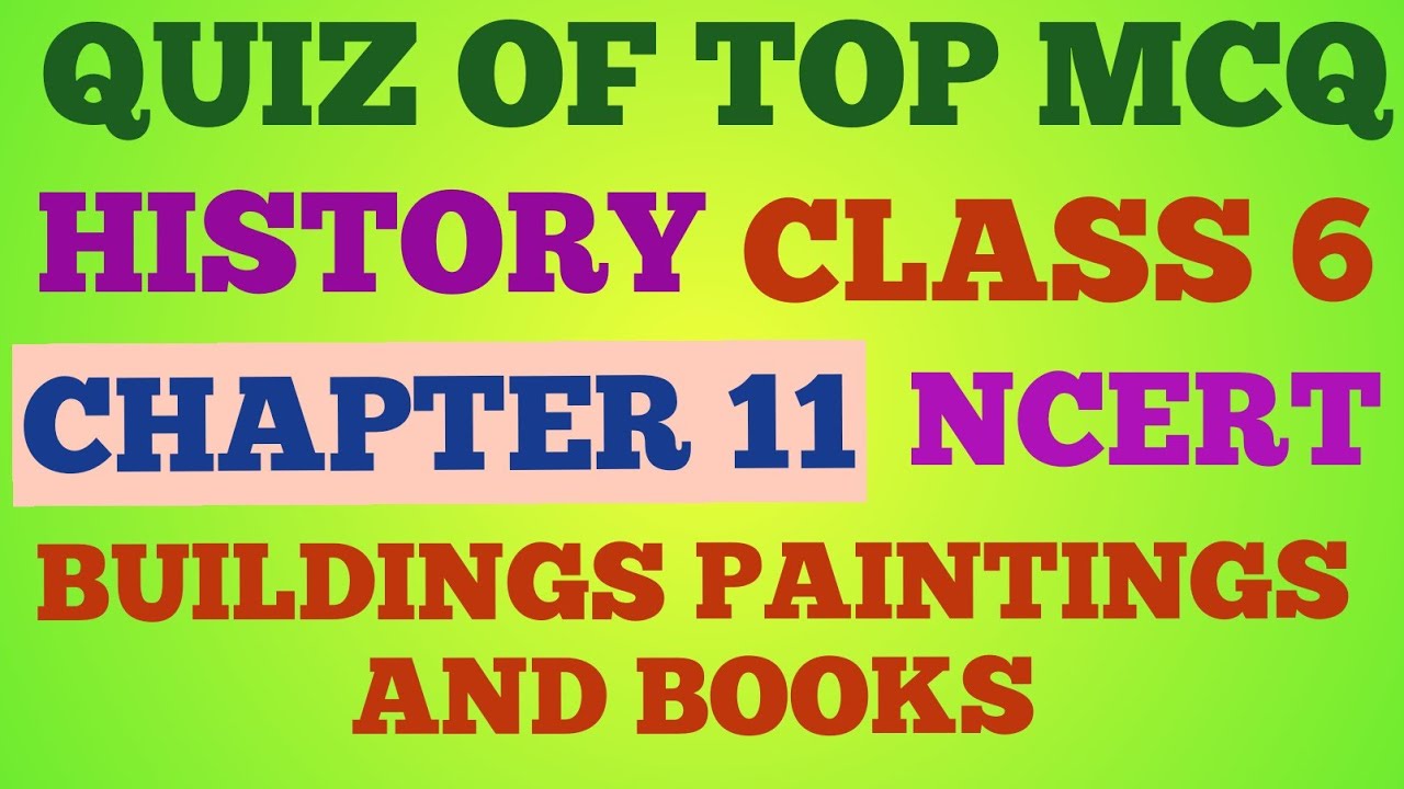 QUIZ OF CHAPTER 11 | CLASS 6 | HISTORY | BUILDINGS PAINTINGS AND BOOKS