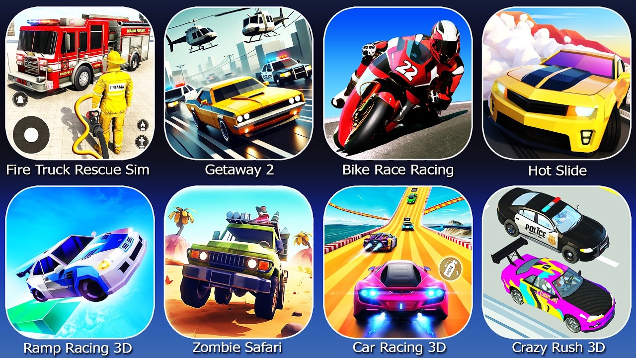 Getaway 2,Fire Truck Rescue Sim 3D Games,Bike Race Racing,Hot Slide,Ramp Racing 3D,Zombie Safari,Car