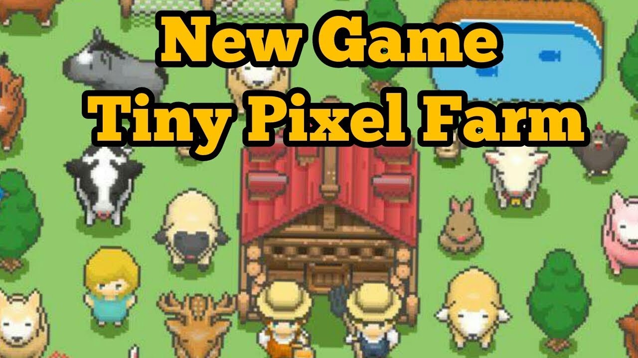 Tiny Pixel Farm ( New Game) YouTube