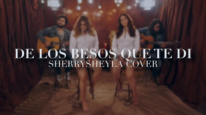 SHERRY Y SHEYLA - DE LOS BESOS QUE TE DI  CHRISTIA...