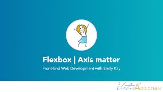 Flexbox for beginners | the axis matter