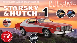 1 CONSTRUISEZ LA FORD GRAN TORINO DE STARSKY & HUTCH