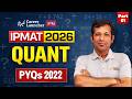 IPMAT 2022 Quant PYQs for 2026 Aspirants 🎯 | Part 01 | Full Solution with Shortcuts &amp; Tricks