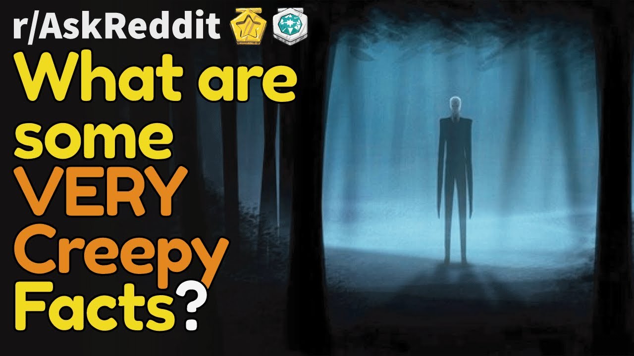 Creepy TRUE Facts! (r/AskReddit Top Posts | Reddit Bites) - YouTube