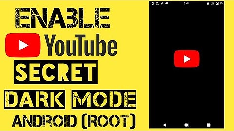 Enable YouTube DARK MODE android (root)