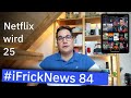 #iFrickNews 84: Netflix ist 25 Jahre alt - Wie wird sich der Dienst verändern ? Apple iPhone Event