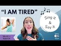 I am Tired | Music and Speech | Practice Speech Therapy for Aphasia | Stroke or Brain Injury