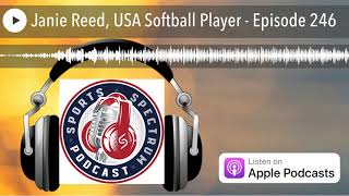 Janie Reed, USA Softball Player - Episode 246