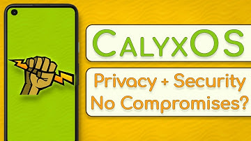 CalyxOS Review: The Private & Secure Android ROM For Everyone!