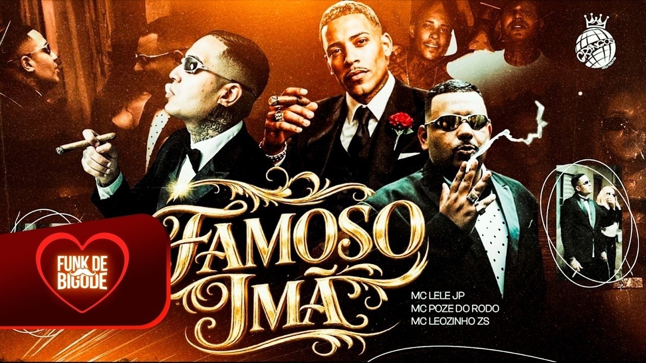 FAMOSO IMÃ - MC Lele JP, MC Poze do Rodo e MC Leozinho ZS (DJ Gordinho da VF)