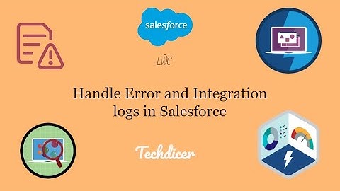 Handle Error and Exception logs in Salesforce