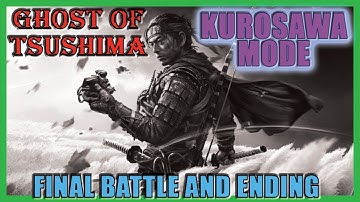 Ghost of Tsushima Kurosawa Movie -  Final FIGHT & ending