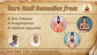 Rare Nadi Remedies from Siddhars - Sunil John with Sathyanarayanan