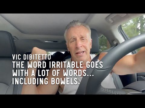 The word irritable goes with a lot of words… including bowels.
