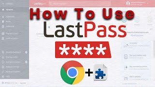 how to use LastPass (Add Chrome Extension)