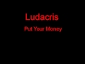 Ludacris put your money  lyrics