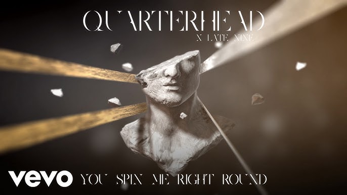 Quarterhead x Late Nine - You Spin Me Right Round [Lyric Video