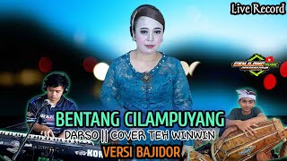 BENTANG CILAMPUYANG ||DARSO -COVER TEH WINWIN VERSI BAJIDOR (Genjlong music)