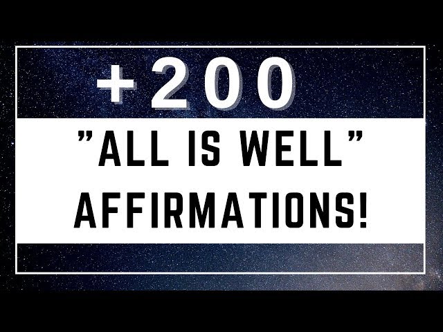 200+ All Is Well Affirmations! (For Safety u0026 Peace Of Mind!) ~ Play for 21 Days! class=