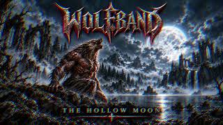 WOLFBAND - THE HOLLOW MOON (Official Visualizer) | Epic Melodic Heavy Metal 2026