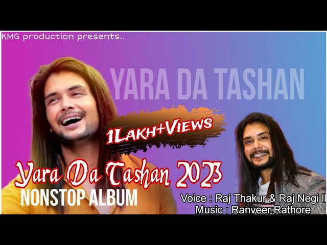 Yara Da Tashan ll Raj Thakur & Raj Negi ll Ranveer Rathore ll New Pahari Song 2023 class=