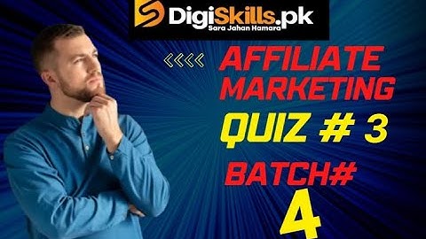 Affiliate Marketing | DigiSkills | Quiz 3 | Batch 4 #affiliatemarketing #digiskills #lms