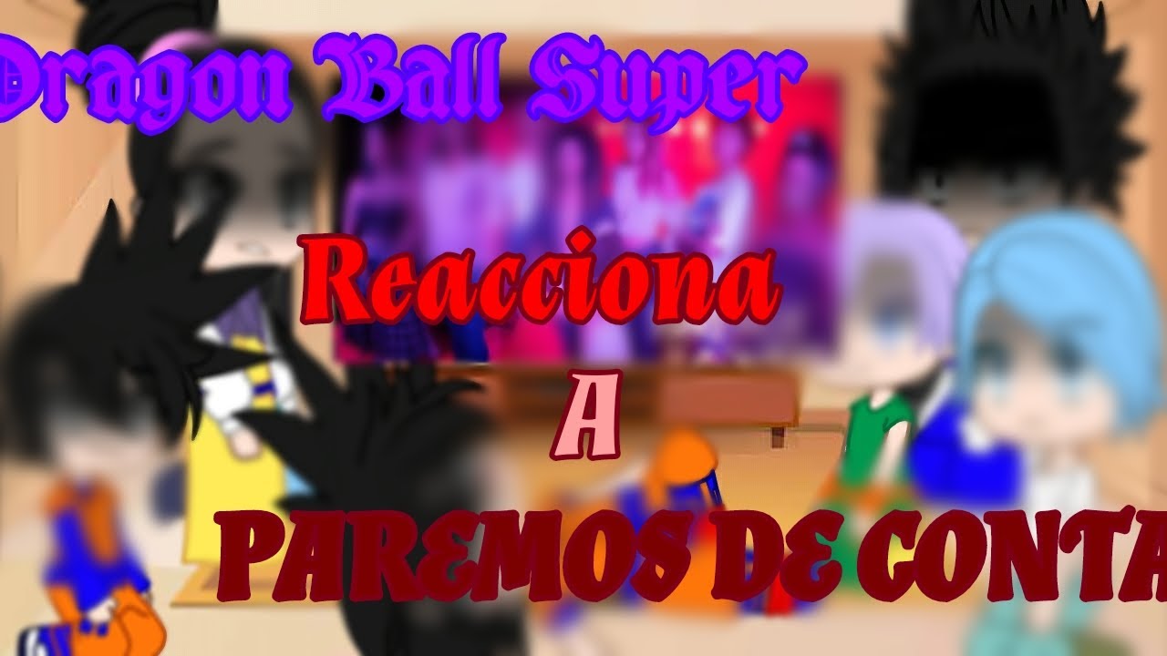 Dragon ball reacciona a 