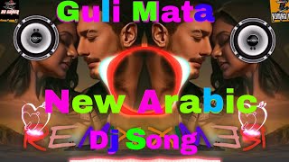 Guli Mata New Arabic Remix Song 2023   Bass Bossted   Arabic Remix Song   HARD JBL DJ