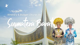 Itinerary & Budget Liburan ke Sumatera Barat | Explore Rasa dan Cantiknya Ranah Minang
