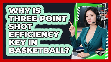 Why Is Three-point Shot Efficiency Key In Basketball? - Basketball Stats Central