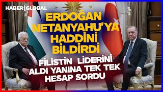Erdoğan Filistin Liderinin Yanında Netanyahu'ya Haddini Bildirdi! Türkiye Dünyaya Mesajı Verdi