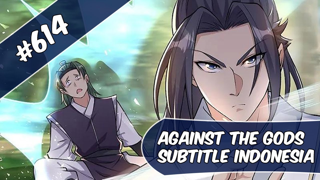 Against The God Chapter 614 Indonesia (Turn On CC for English) - YouTube