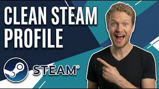 How To Make A Clean Steam Profile [Easy Step-By-Step Guide]
