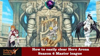 How to Easily Clear Hero Arena Season 6 Master League | 7DS Grand Cross Global